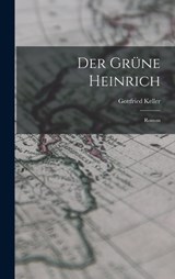 Der Grüne Heinrich - Gottfried Keller - 9781016316354