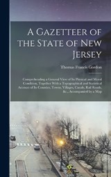 A Gazetteer of the State of New Jersey - Thomas Francis Gordon - 9781016334921