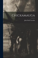 Chickamauga - John Basil Turchin - 9781016339025