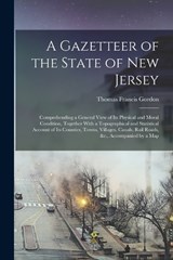 A Gazetteer of the State of New Jersey - Thomas Francis Gordon - 9781016339988