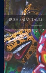 Irish Fairy Tales - Edmund Leamy - 9781016356381