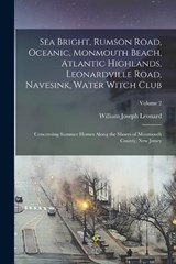 Sea Bright, Rumson Road, Oceanic, Monmouth Beach, Atlantic Highlands, Leonardville Road, Navesink, Water Witch Club - William Joseph Leonard - 9781016357104