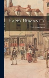 Happy Humanity - Frederik Van Eeden - 9781016382496