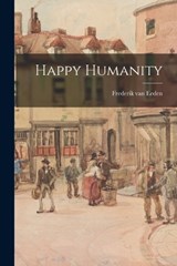 Happy Humanity - Frederik Van Eeden - 9781016387248