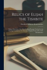 Relics of Elijah the Tishbite - Friedrich Wilhelm Krummacher - 9781016409810