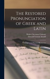 The Restored Pronunciation of Greek and Latin - Edward Vernon Arnold ; Robert Seymour Conway - 9781016420266