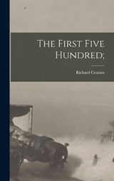 The First Five Hundred; - Richard Cramm - 9781016440349