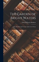 The Garden of Bright Waters - Edward Powys Mathers - 9781016452045