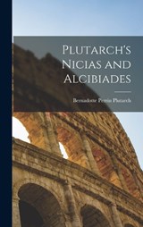 Plutarch's Nicias and Alcibiades - Plutarch Bernadotte Perrin - 9781016462693