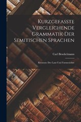 Kurzgefasste Vergleichende Grammatik der Semitischen Sprachen - Carl Brockelmann - 9781016471374