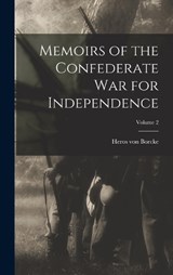 Memoirs of the Confederate War for Independence; Volume 2 - Heros Von Borcke - 9781016482974