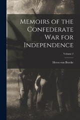 Memoirs of the Confederate War for Independence; Volume 2 - Heros Von Borcke - 9781016487825