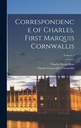 Correspondence of Charles, First Marquis Cornwallis; Volume 1 - Charles Cornwallis Cornwallis ; Charles Derek Ross - 9781016497459
