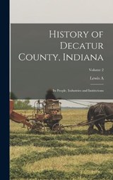 History of Decatur County, Indiana - Lewis a 1880-1944 Harding - 9781016509442