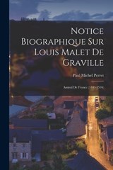 Notice Biographique sur Louis Malet de Graville - Paul Michel Perret - 9781016546485