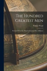 The Hundred Greatest Men - Wood Wallace - 9781016550406