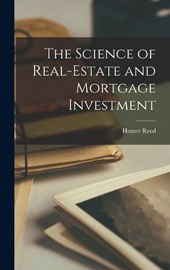 The Science of Real-Estate and Mortgage Investment