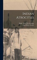 Indian Atrocities - Hugh Henry Brackenridge - 9781016575928