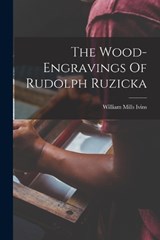 The Wood-engravings Of Rudolph Ruzicka - William Mills Ivins - 9781016629768