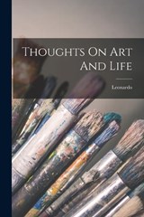 Thoughts On Art And Life - Leonardo (Da Vinci) - 9781016631655