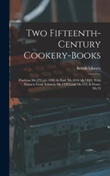 Two Fifteenth-century Cookery-books - British Library - 9781016638920