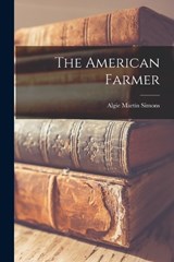 The American Farmer - Algie Martin Simons - 9781016660709