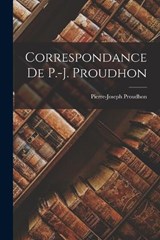 Correspondance de P.-J. Proudhon - Pierre-Joseph Proudhon - 9781016662338