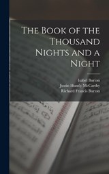 The Book of the Thousand Nights and a Night - Justin Huntly McCarthy ; Richard Francis Burton ; Isabel Burton - 9781016670388