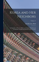 Korea and Her Neighbors - Isabella Lucy Bird - 9781016681889