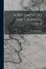 Supplement to the Criminal Code - James Crankshaw - 9781016684767