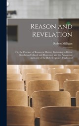 Reason and Revelation - Robert Milligan - 9781016696562