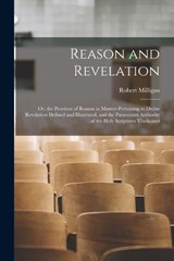Reason and Revelation - Robert Milligan - 9781016706476