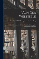 Von Der Weltseele - Friedrich Wilhelm Joseph Von Schelling - 9781016712460