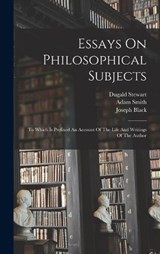 Essays On Philosophical Subjects - Adam Smith ; Dugald Stewart ; Joseph Black - 9781016744904