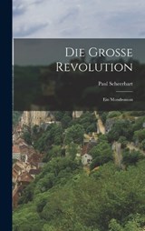 Die Grosse Revolution - Paul Scheerbart - 9781016754491