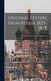 Original Letters From Russia, 1825-1828