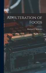 Adulteration of Foods - Rowland J Atcherley - 9781016754958