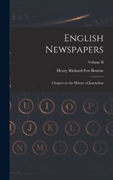 English Newspapers - Henry Richard Fox Bourne - 9781016757577
