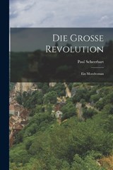 Die Grosse Revolution - Paul Scheerbart - 9781016759854
