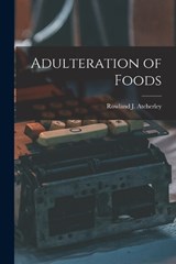 Adulteration of Foods - Rowland J Atcherley - 9781016760515