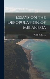 Essays on the Depopulation of Melanesia - W H R Rivers - 9781016768757