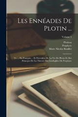Les Ennéades De Plotin ... - Plotinus ; Marie Nicolas Bouillet ; Porphyry - 9781016805056