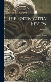 The Fortnightly Review; Volume 22