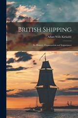 British Shipping - Adam Wills Kirkaldy - 9781016829229