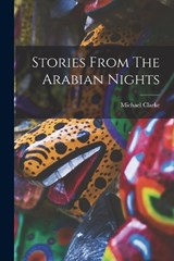 Stories From The Arabian Nights - Michael Clarke - 9781016842501