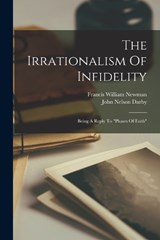 The Irrationalism Of Infidelity - John Nelson Darby - 9781016889889