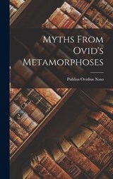 Myths From Ovid's Metamorphoses - Publius Ovidius Naso - 9781016916646