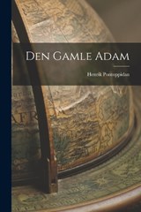 Den Gamle Adam - Henrik Pontoppidan - 9781016934251