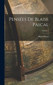 Pensées De Blaise Pascal; Volume 1
