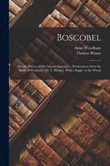 Boscobel - Thomas Blount ; Anne Wyndham - 9781016960786